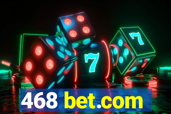 468 bet.com